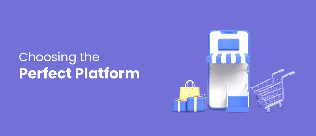 Choosing the Perfect Platform
