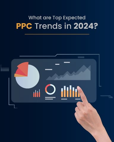 What are Top Expected PPC Trends in 2024?