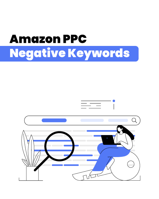 Amazon PPC Negative Keywords: Stop Wasting Money and Reach the Right Audience