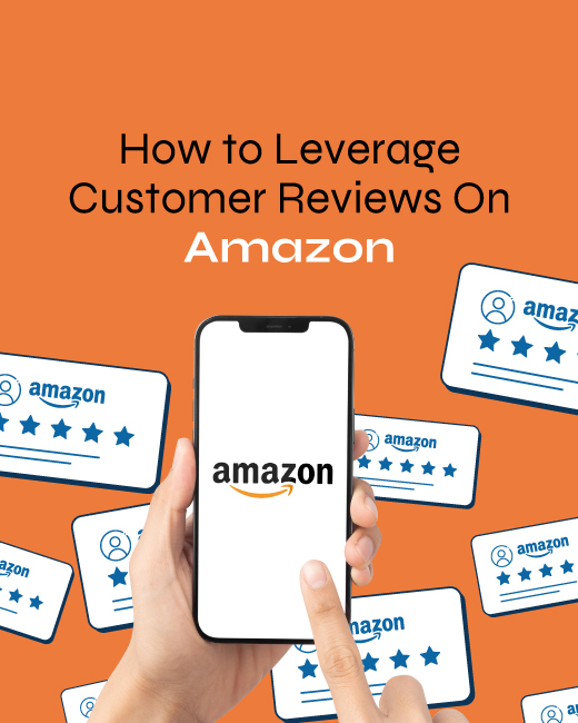 How to Leverage Customer Reviews On Amazon?